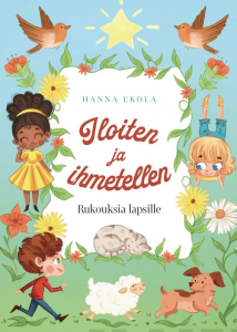 Iloiten ja ihmetellen - Rukouksia lapsille