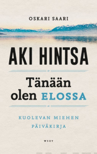 Tänään olen elossa - kuolevan miehen päiväkirja
