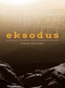 Eksodus - Avaimia toiseen Mooseksen kirjaan