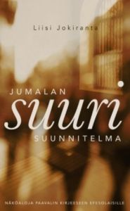 Jumalan suuri suunnitelma - Näköaloja Paavalin kirjeeseen efesolaisille