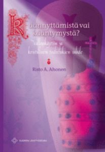 Käännyttämistä vai kääntymystä - Vallankäytön ja kristillisen todistuksen suhde