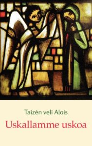 Uskallamme uskoa