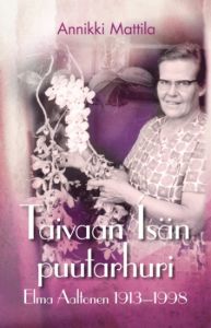 Taivaan Isän puutarhuri Elma Aaltonen