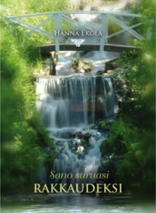 Sano suruasi rakkaudeksi