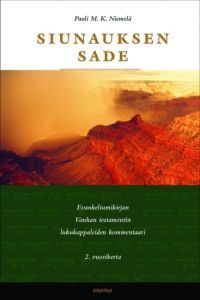 Siunauksen sade - Evankeliumikirjan Vanhan testamentin lukukappaleiden kommentaari 2. vuosikerta