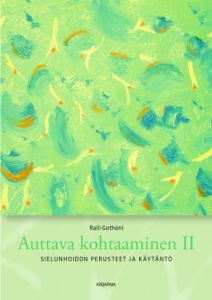 Auttava kohtaaminen 2 - Sielunhoidon menetelmät ja käytäntö
