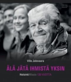 Älä jätä ihmistä yksin - HelsinkiMissio 130 vuotta