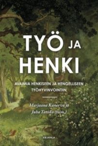 Työ ja henki - Avaimia henkiseen ja hengelliseen työhyvinvointiin