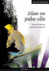 Mun on paha olla - Näkökulmia lasten ja nuorten psyykkiseen hyvinvointiin