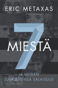 7 miestä ja heidän suuruutensa salaisuus