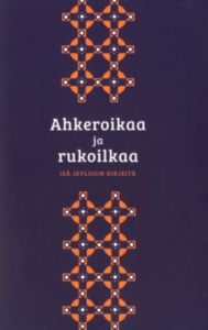 Ahkeroikaa ja rukoilkaa-Isä Jeglovin kirjeitä