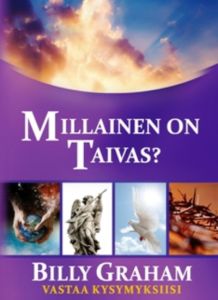 Millainen on taivas? Billy Graham vastaa kysymyksiin