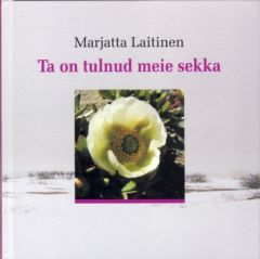 Ta on tulnud meie sekka