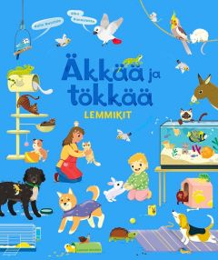 Äkkää ja tökkää - Lemmikit