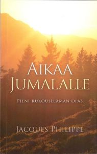 Aikaa Jumalalle - Pieni rukouselämän opas
