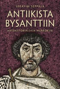 Antiikista Bysanttiin - Aatehistoriallisia muutoksia