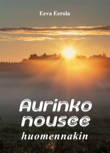 Aurinko nousee huomennakin