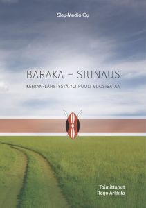 Baraka - Siunaus - Kenian-lähetystä yli puoli vuosisataa