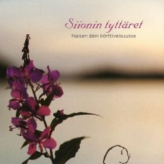 CD Siionin tyttäret - Naisen ääni körttiveisuussa