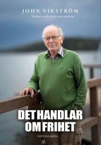 Det handlar om frihet - Tankar under åren som emeritus