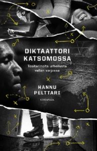 Diktaattori katsomossa - Tositarinoita urheilusta vallan varjossa