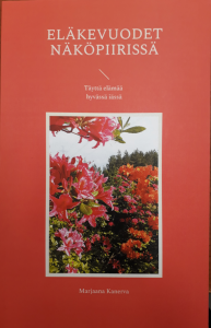 Eläkevuodet näköpiirissä - Täyttä elämää hyvässä iässä