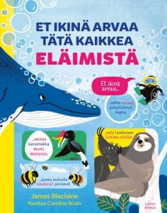 Et ikinä arvaa tätä kaikkea eläimistä