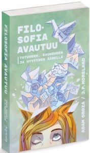 Filosofia avautuu totuuden, hyvyyden ja kauneuden äärellä