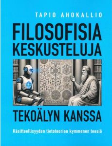 Filosofisia keskusteluja tekoälyn kanssa - Käsitteellisyyden tietoteorian kymmenen teesiä