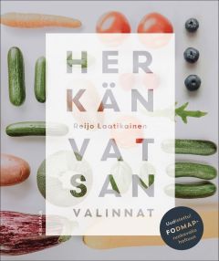 Herkän vatsan valinnat - FODMAP ruokavalio haltuun