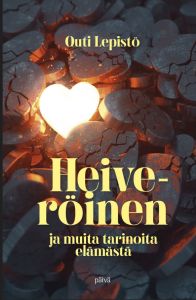 Heiveröinen ja muita tarinoita elämästä