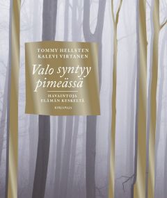 Valo syntyy pimeässä - Havaintoja elämän keskeltä