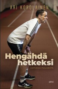 Hengähdä hetkeksi - Ajatuksia elämästä