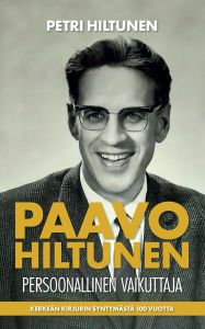 Paavo Hiltunen - Persoonallinen vaikuttaja