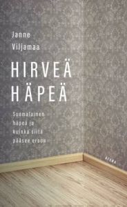 Hirveä häpeä - Suomalainen häpeä ja kuinka siitä pääsee eroon
