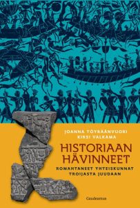 Historiaan hävinneet - Romahtaneet yhteiskunnat Troijasta Juudaan