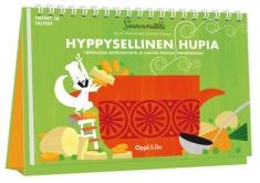 Hyppysellinen hupia - herkullisia ruoka-ohjeita ja luovaa puuhaa pikkukokeille