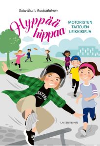 Hyppää hippaa - Motoristen taitojen leikkikirja