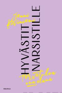 Hyvästit narsistille - Tervetuloa oma elämä