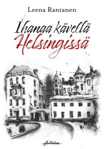 Ihanaa kävellä Helsingissä