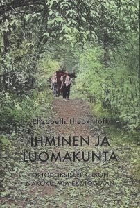 Ihminen ja luomakunta - Ortodoksisen kirkon näkökulmia ekologiaan