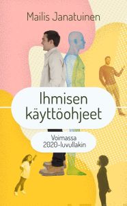 Ihmisen käyttöohjeet - Voimassa 2020-luvullakin