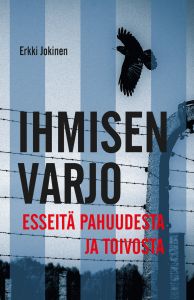Ihmisen varjo - Esseitä pahuudesta ja toivosta