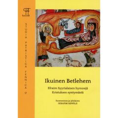 Ikuinen Betlehem - Efraim Syyrialaisen hymnejä Kristuksen syntymästä