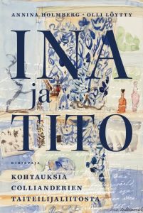 Ina ja Tito - Kohtauksia Collianderien taiteilijaliitosta