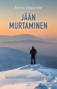 Jään murtaminen — Tarinoita katolisesta papista Suomessa