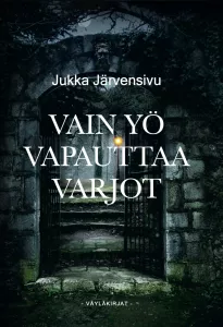 Vain yö vapauttaa varjot