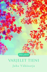 Joka päivä varjelet tieni