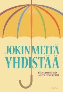 Jokin meitä yhdistää - Näky kansankirkon jälkeisestä kirkosta