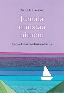 Jumala muistaa nimeni - Hartaushetkiä muistisairaan kanssa